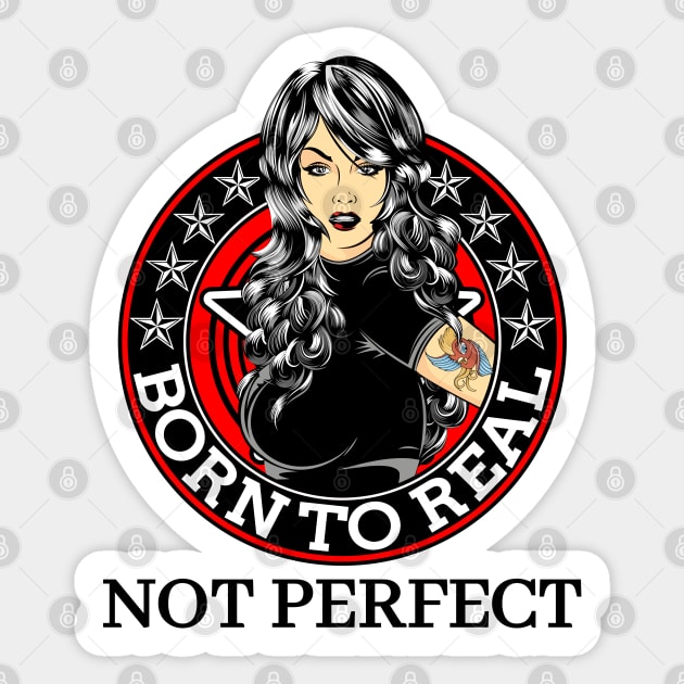 Born to real, not perfect Sticker by Lekrock Shop